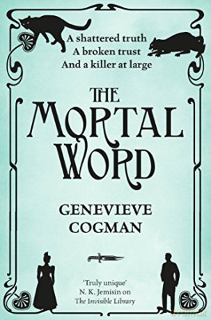 The Mortal Word (The Invisible Library series, 5) - Genevieve Cogman [KSIĄŻKA]