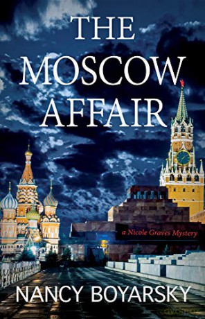 The Moscow Affair: A Nicole Graves Mystery (Nicole Graves Mysteries) - Nancy Boyarsky [KSIĄŻKA]