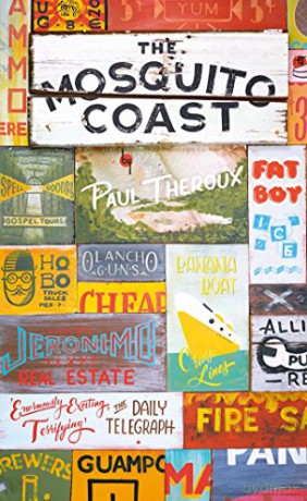 The Mosquito Coast: Paul Theroux (Penguin Essentials, 49) - Paul Theroux [KSIĄŻKA]