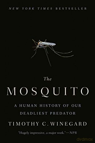 The Mosquito: A Human History of Our Deadliest Predator - Timothy C Winegard [KSIĄŻKA]