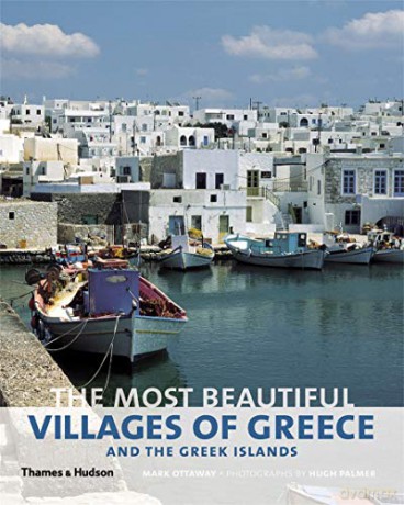 The Most Beautiful Villages of Greece and the Greek Islands - Mark Ottaway [KSIĄŻKA]