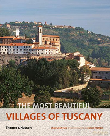 The Most Beautiful Villages of Tuscany: (reduced size) - James Bentley [KSIĄŻKA]