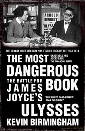 The Most Dangerous Book: The Battle for James Joyce's Ulysses - Kevin Birmingham [KSIĄŻKA]
