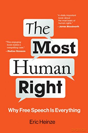 The Most Human Right: Why Free Speech Is Everything - Eric Heinze [KSIĄŻKA]