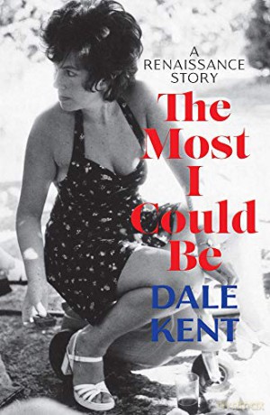 The Most I Could Be: A Renaissance Story - Dale Kent [KSIĄŻKA]