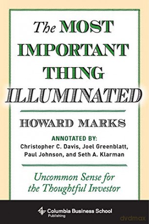 The Most Important Thing Illuminated: Uncommon Sense for the Thoughtful Investor (Columbia Business School Publishing) - Howard Marks [KSIĄŻKA]