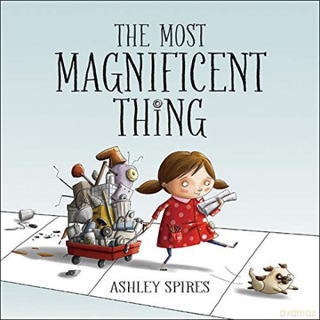 The Most Magnificent Thing - Ashley Spires [KSIĄŻKA]
