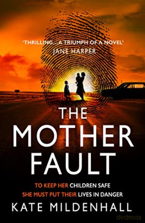 The Mother Fault: a gripping literary thriller with a dystopian twist - Kate Mildenhall [KSIĄŻKA]