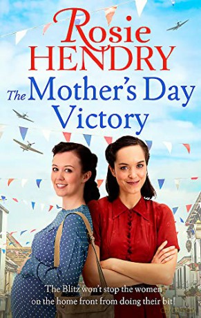 The Mother's Day Victory: the BRAND NEW uplifting wartime family saga (Women on the Home Front) - Rosie Hendry [KSIĄŻKA]