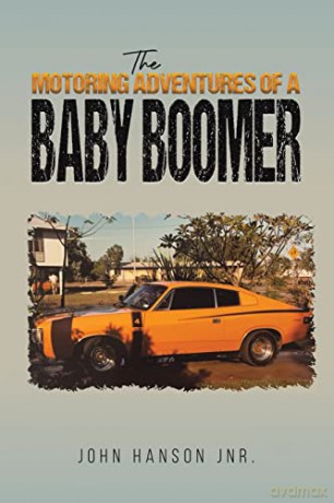 The Motoring Adventures of a Baby Boomer - John Hanson Jnr. [KSIĄŻKA]