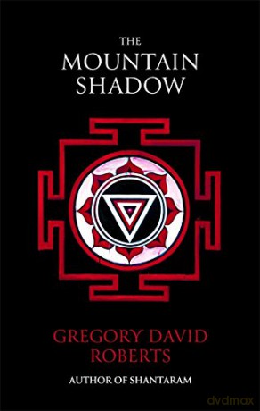 The Mountain Shadow: Gregory David Roberts - Gregory David Roberts [KSIĄŻKA]