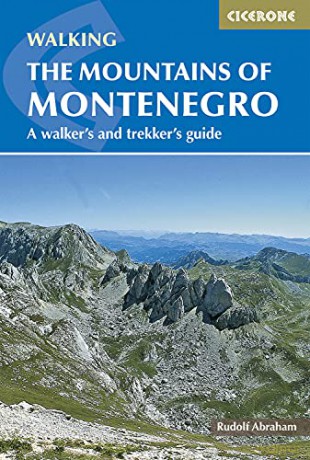 The Mountains of Montenegro: A Walker's and Trekker's Guide (Cicerone Walking Guide) - Rudolf Abraham [KSIĄŻKA]