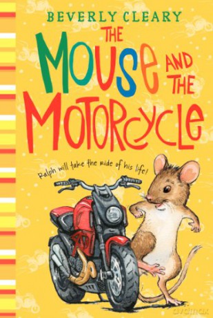 The Mouse and the Motorcycle: 1 (Ralph S. Mouse) - Beverly Cleary [KSIĄŻKA]