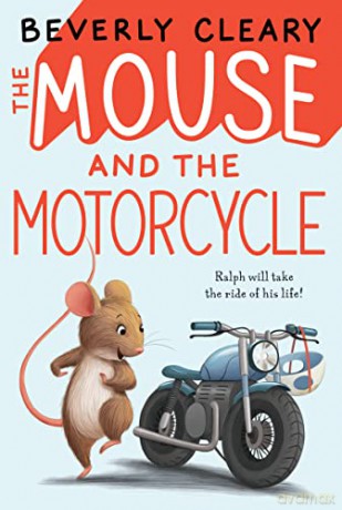 The Mouse and the Motorcycle: 1 (Ralph S. Mouse) - Beverly Cleary [KSIĄŻKA]