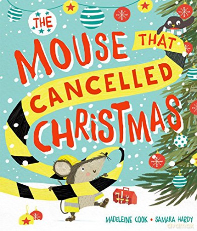 The Mouse that Cancelled Christmas - Madeleine Cook [KSIĄŻKA]