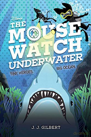 The Mouse Watch Underwater (the Mouse Watch, Book 2) - J. J. Gilbert [KSIĄŻKA]