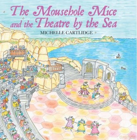 The Mousehole Mice and the Theatre by the Sea - Michelle Cartlidge [KSIĄŻKA]