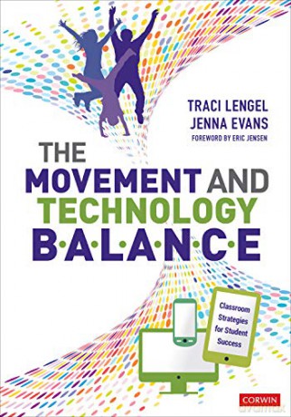 The Movement and Technology Balance: Classroom Strategies for Student Success - Traci Lengel [KSIĄŻKA]