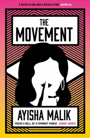 The Movement: 'packs a hell of a feminist punch' - Ayisha Malik [KSIĄŻKA]
