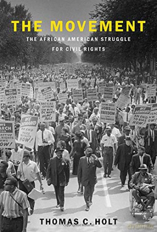 The Movement: The African American Struggle for Civil Rights - Thomas C. Holt [KSIĄŻKA]