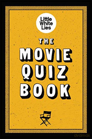 The Movie Quiz Book: (Trivia for Film Lovers, Challenging Quizzes) - Little White Lies [KSIĄŻKA]