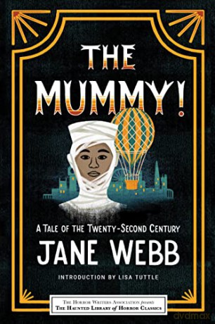 The Mummy! A Tale of the Twenty-Second Century (Haunted Library Horror Classics) - Jane Webb [KSIĄŻKA]