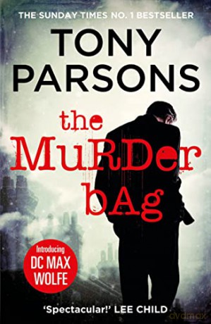 The Murder Bag: The thrilling Richard and Judy Book Club pick (DC Max Wolfe) (DC Max Wolfe, 1) - Tony Parsons [KSIĄŻKA]