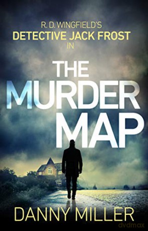 The Murder Map: DI Jack Frost series 6 (DI Jack Frost Prequel, 6) - Danny Miller [KSIĄŻKA]