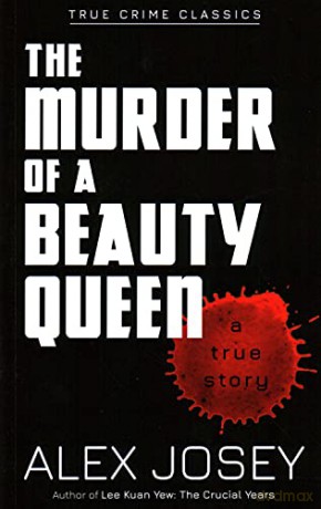 The Murder of a Beauty Queen (True Crime Classics) - Alex Josey [KSIĄŻKA]
