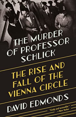 The Murder of Professor Schlick: The Rise and Fall of the Vienna Circle - Edmonds [KSIĄŻKA]