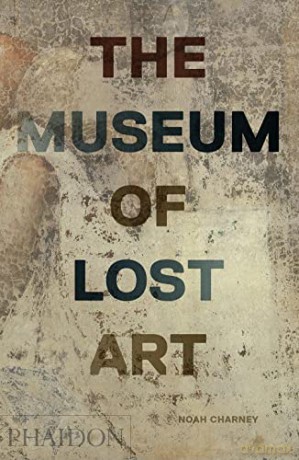 The Museum of Lost Art - Noah Charney [KSIĄŻKA]