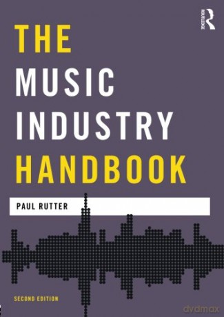 The Music Industry Handbook (Media Practice) - Paul Rutter [KSIĄŻKA]