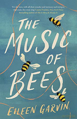 The Music of Bees: A heartwarming and redemptive story about the families we choose for ourselves - Eileen Garvin [KSIĄŻKA]