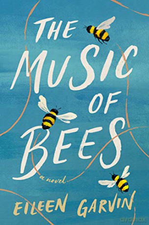 The Music of Bees: A Novel - Eileen Garvin [KSIĄŻKA]