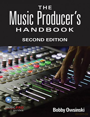 The Music Producer's Handbook: Second Edition (Music Pro Guides): Includes Online Resource (Technical Reference) - Bobby Owsinski [KSIĄŻKA]
