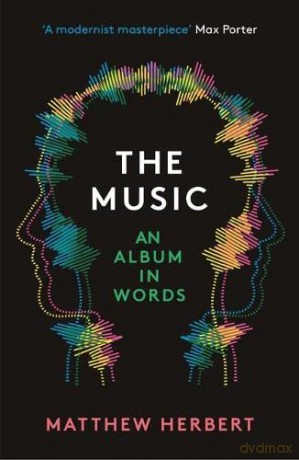 The Music: An Album in Words - Matthew Herbert [KSIĄŻKA]
