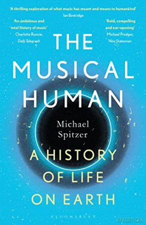 The Musical Human: A History of Life on Earth - A BBC Radio 4 'Book of the Week' - Michael Spitzer [KSIĄŻKA]