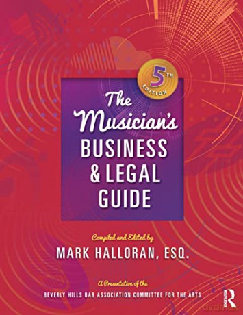 The Musician's Business and Legal Guide (500 Tips) - Mark Halloran [KSIĄŻKA]
