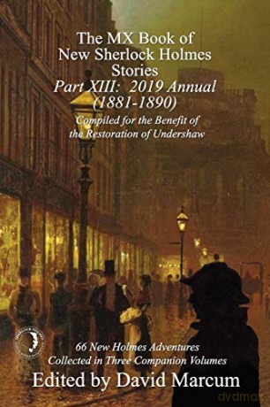 The MX Book of New Sherlock Holmes Stories - Part XIII: 2019 Annual (1881-1890) (13) - David Marcum [KSIĄŻKA]