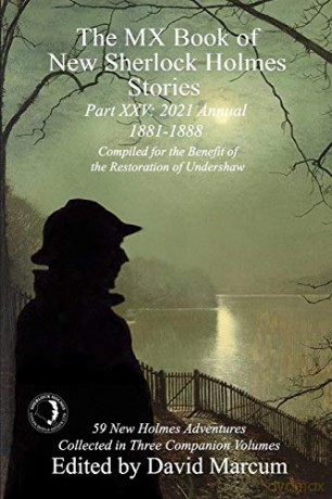 The MX Book of New Sherlock Holmes Stories Part XXV: 2021 Annual (1881-1888) (25) - David Marcum [KSIĄŻKA]