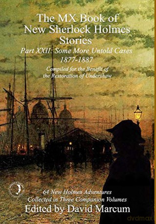 The MX Book of New Sherlock Holmes Stories Some More Untold Cases Part XXII: 1877-1887 (22) - David Marcum [KSIĄŻKA]