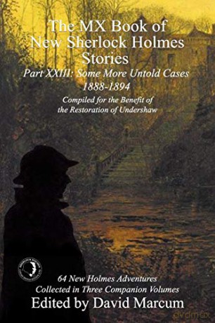 The MX Book of New Sherlock Holmes Stories Some More Untold Cases Part XXIII: 1888-1894 - David Marcum [KSIĄŻKA]