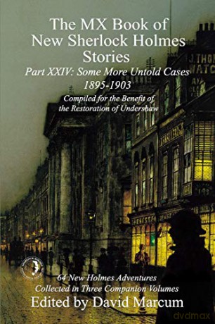 The MX Book of New Sherlock Holmes Stories Some More Untold Cases Part XXIV: 1895-1903 - David Marcum [KSIĄŻKA]