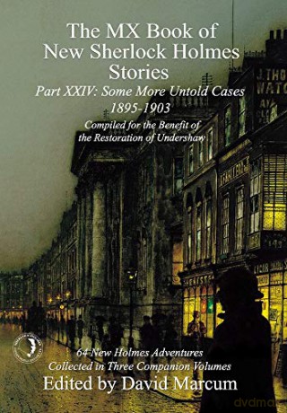 The MX Book of New Sherlock Holmes Stories Some More Untold Cases Part XXIV: 1895-1903 - David Marcum [KSIĄŻKA]