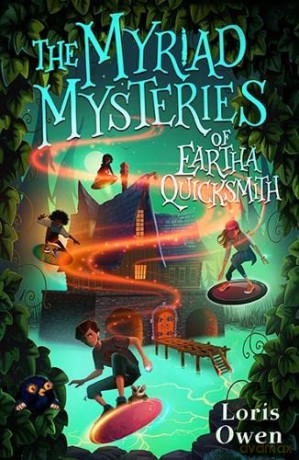 The Myriad Mysteries of Eartha Quicksmith: 2 (A Quicksmiths Adventure) - Loris Owen [KSIĄŻKA]