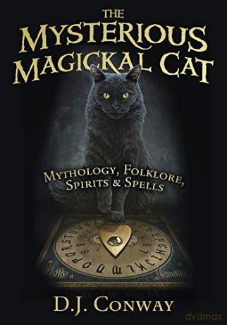 The Mysterious Magickal Cat: Mythology, Folklore, Spirits, and Spells - D.J. Conway [KSIĄŻKA]