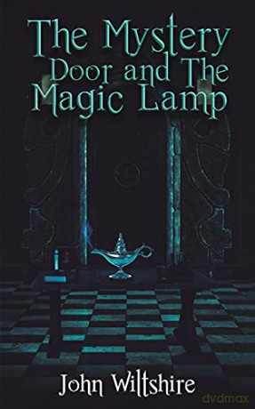 The Mystery Door and The Magic Lamp - John Wiltshire [KSIĄŻKA]