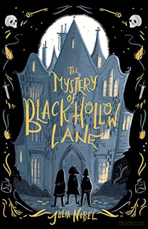 The Mystery of Black Hollow Lane: 1 - Julia Nobel [KSIĄŻKA]