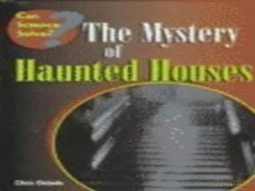 The Mystery of Haunted Houses (Can Science Solve) - ChrisM Oxlade [KSIĄŻKA]