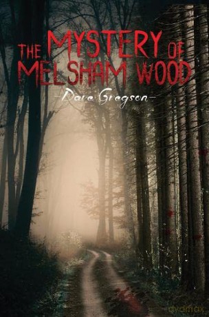 The Mystery of Melsham Wood - Dave Gregson [KSIĄŻKA]